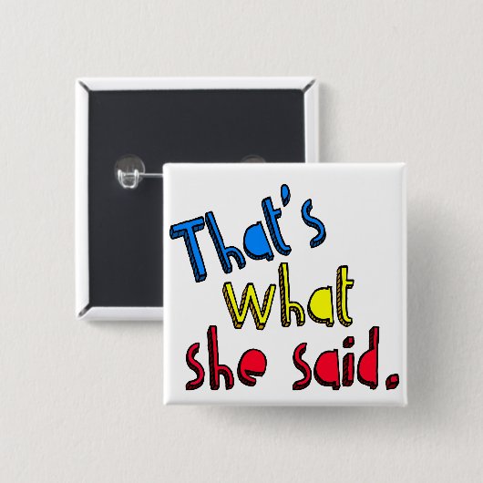 das ist, was sie Knopf sagte Button (Vorne & Hinten)