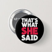 Das ist, was sie sagte button (Vorne & Hinten)