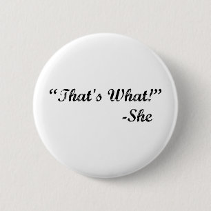 Das ist, was sie sagte button