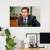 Das ist, was sie sagte Michael Scott Poster (Heimbüro)