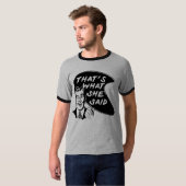 Das ist, was sie T - Shirt sagte (Vorne ganz)