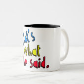 das ist, was sie Tasse sagte (VorderseiteRechts)