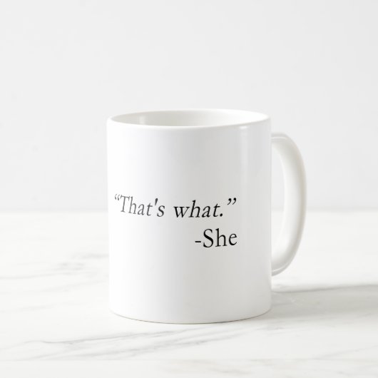 Das ist, was sie Zitat sagte Kaffeetasse (VorderseiteRechts)