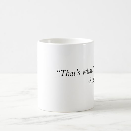 Das ist, was sie Zitat sagte Kaffeetasse (Mittel)