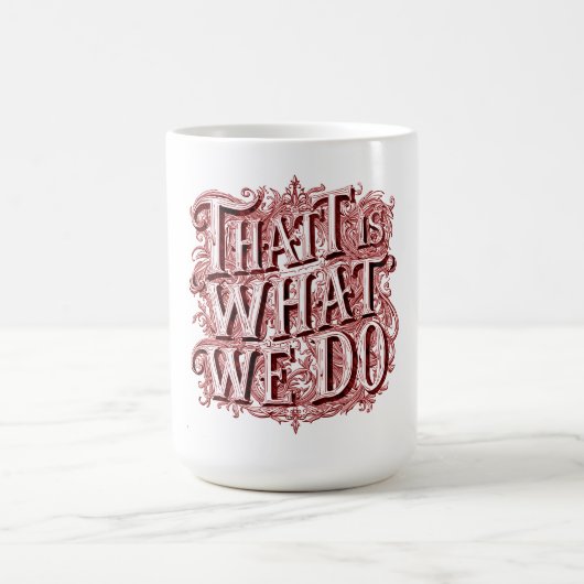 Das ist was wir tun kaffeetasse (Mittel)