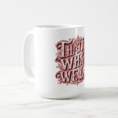 Das ist was wir tun kaffeetasse (Vorderseite Links)
