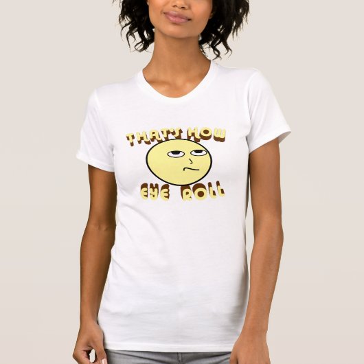 Das ist wie Augen-Rolle T-Shirt (Vorderseite)