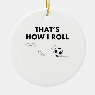 Das ist, wie ich Fußball rolle Keramikornament