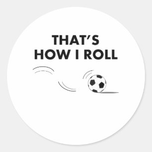 Das ist, wie ich Fußball rolle Runder Aufkleber