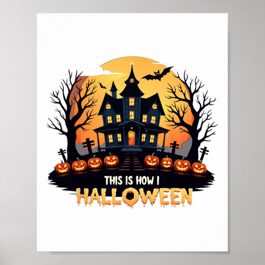 Das ist, wie ich Halloween Funny Halloween Poster (Vorne)