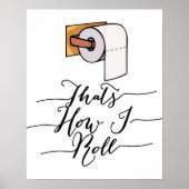 Das ist, wie ich lustige Badezimmer Poster Roll (Vorne)
