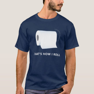 Das ist, wie ich rolle - schicken Sie nach T-Shirt