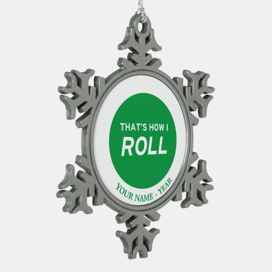Das ist, wie ich rolle schneeflocken Zinn-Ornament (Links)