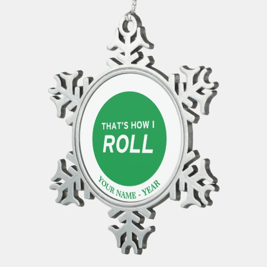 Das ist, wie ich rolle schneeflocken Zinn-Ornament (Rechts)