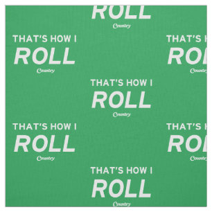 Das ist, wie ich rolle stoff
