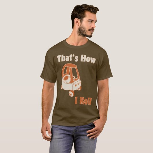 Das ist, wie ich rolle T-Shirt (Vorne ganz)