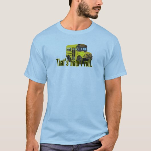 Das ist, wie ich rolle T-Shirt (Vorderseite)