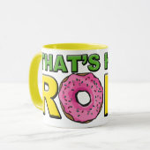 Das ist, wie ich Tasse rolle (Vorderseite Links)