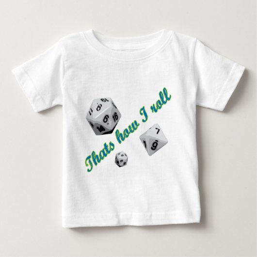 Das ist, wie ich Würfel rolle Baby T-shirt (Vorderseite)