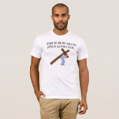 DAS IST, WIE VIEL GOTT LIEBEN SIE T-Shirt (Vorne ganz)