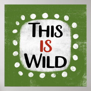Das ist wilde Poster Wall Art