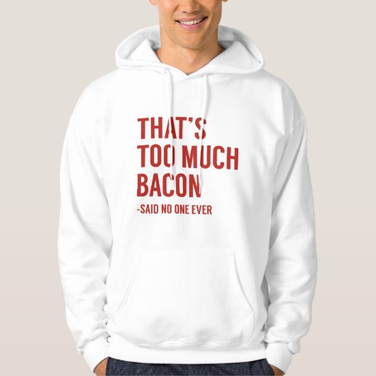 Das ist zu viel Bacon Hoodie (Vorderseite)