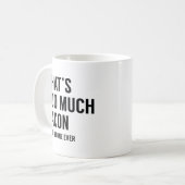 Das ist zu viel Bacon Kaffeetasse (Vorderseite Links)