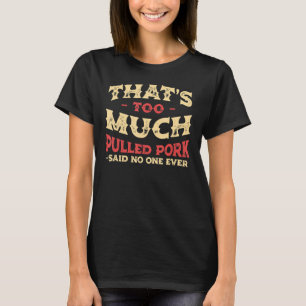 Das ist zu viel gepulstes Schweinefleisch Funny Ba T-Shirt