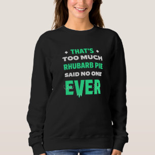 Das ist zu viel Rhabarberkuchen Lustiger Rhabarber Sweatshirt