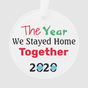 Das Jahr, in dem wir Zuhause gemeinsam 2020 Bleibe Ornament