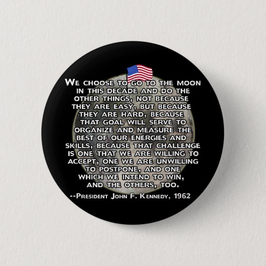 Das JFK Zitat, das Menschen zum Mond schickte Button (Vorderseite)