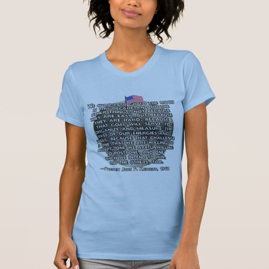 Das JFK Zitat, das Menschen zum Mond schickte T-Shirt (Vorderseite)