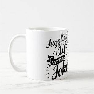 Das Jonglieren der kleinen Witze des Lebens - Humo Kaffeetasse