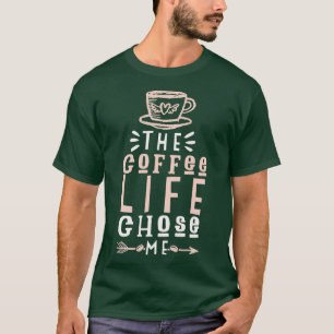 Das Kaffeeleben entscheidet mich T-Shirt