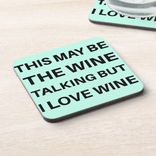 Das kann der Wein sein, der spricht Getränkeuntersetzer (Linke Seite)