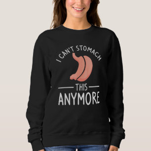 Das kann ich nicht mehr ertragen Bariatric Magen Sweatshirt
