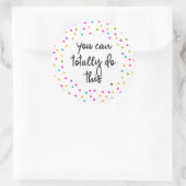 Das kann man ganz motivierend machen runder aufkleber (Tasche)