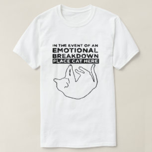 Das Katze-T-Shirt für emotionale Zusammenbrüche T-Shirt