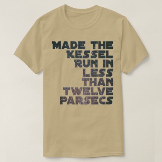 Das Kessel in weniger als zwölf Parsec laufen lass T-Shirt (Design vorne)