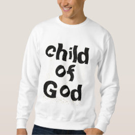 Das Kind Gottes Bibelzitat weiß Sweatshirt