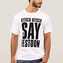 Das Kitsch Bitsch ©: Kitsch Bitsch sagen Girlande T-Shirt