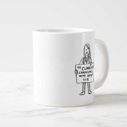 Das Klima verändert sich, warum wir nicht sind Jumbo-Tasse (Vorderseite Rechts)
