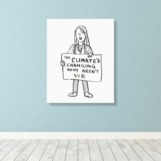 Das Klima verändert sich, warum wir nicht sind Leinwanddruck (Insitu (Holzboden))