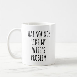 Das klingt nach dem Problem meiner Ehefrau Kaffeetasse
