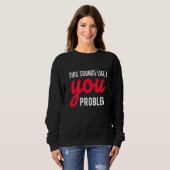 Das klingt nach einem eigenen Problem, einem sarka Sweatshirt (Vorne ganz)