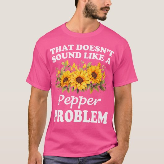 Das klingt nicht nach einem Pfefferproblem Sonnenb T-Shirt (Vorderseite)