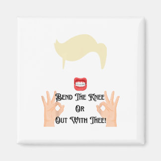 Das Knie beugen oder raus mit dir Trump Potus USA Magnet