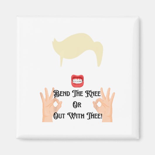 Das Knie beugen oder raus mit dir Trump Potus USA Magnet (Vorne)