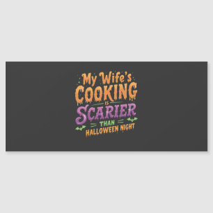 Das Kochen meiner Frau ist gruseliger als Hallowee Magnetkarte