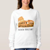 Das Kolosseum Rom, Italien Personalisiertes Design Sweatshirt (Vorderseite)